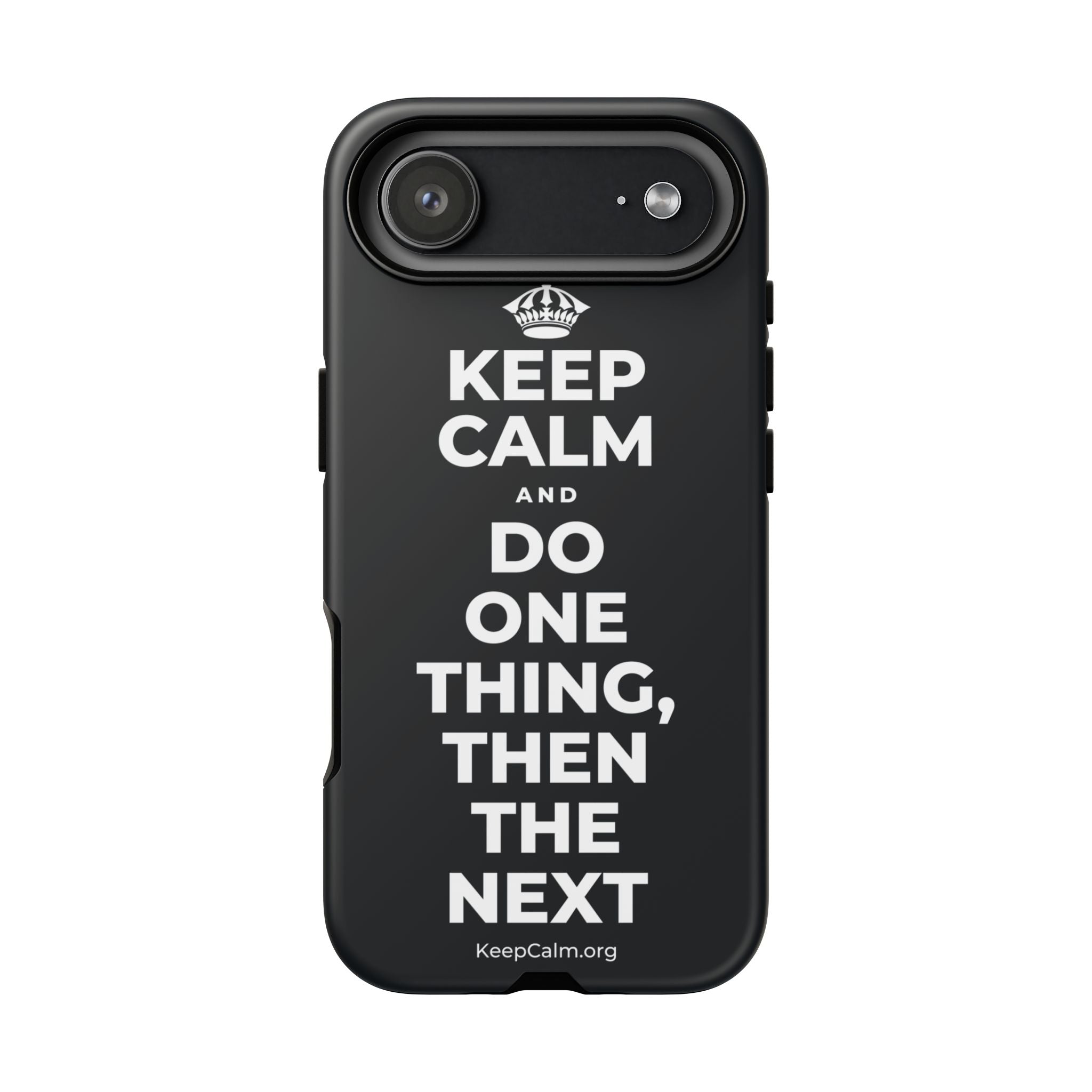 KEEP CALM AND DO ONE THING, THEN THE NEXT Phone Case (Dark)
