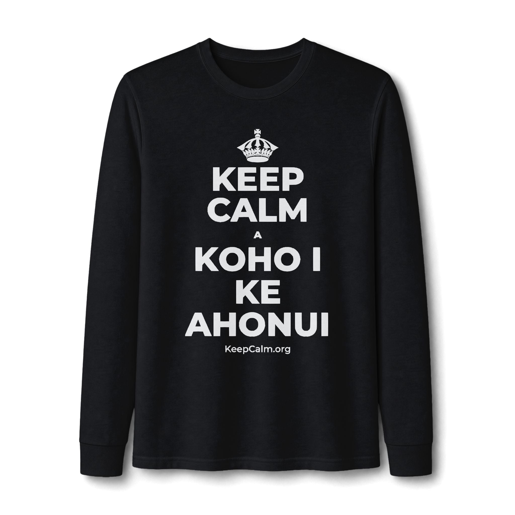 KEEP CALM A KOHO I KE AHONUI Long Sleeve Tee