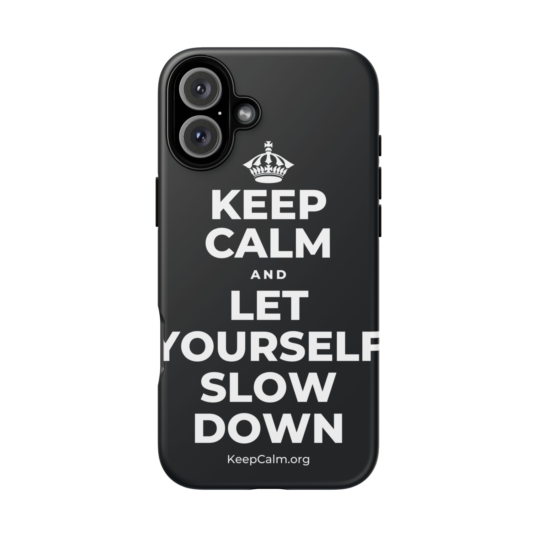 KEEP CALM AND LET YOURSELF SLOW DOWN Phone Case (Dark)