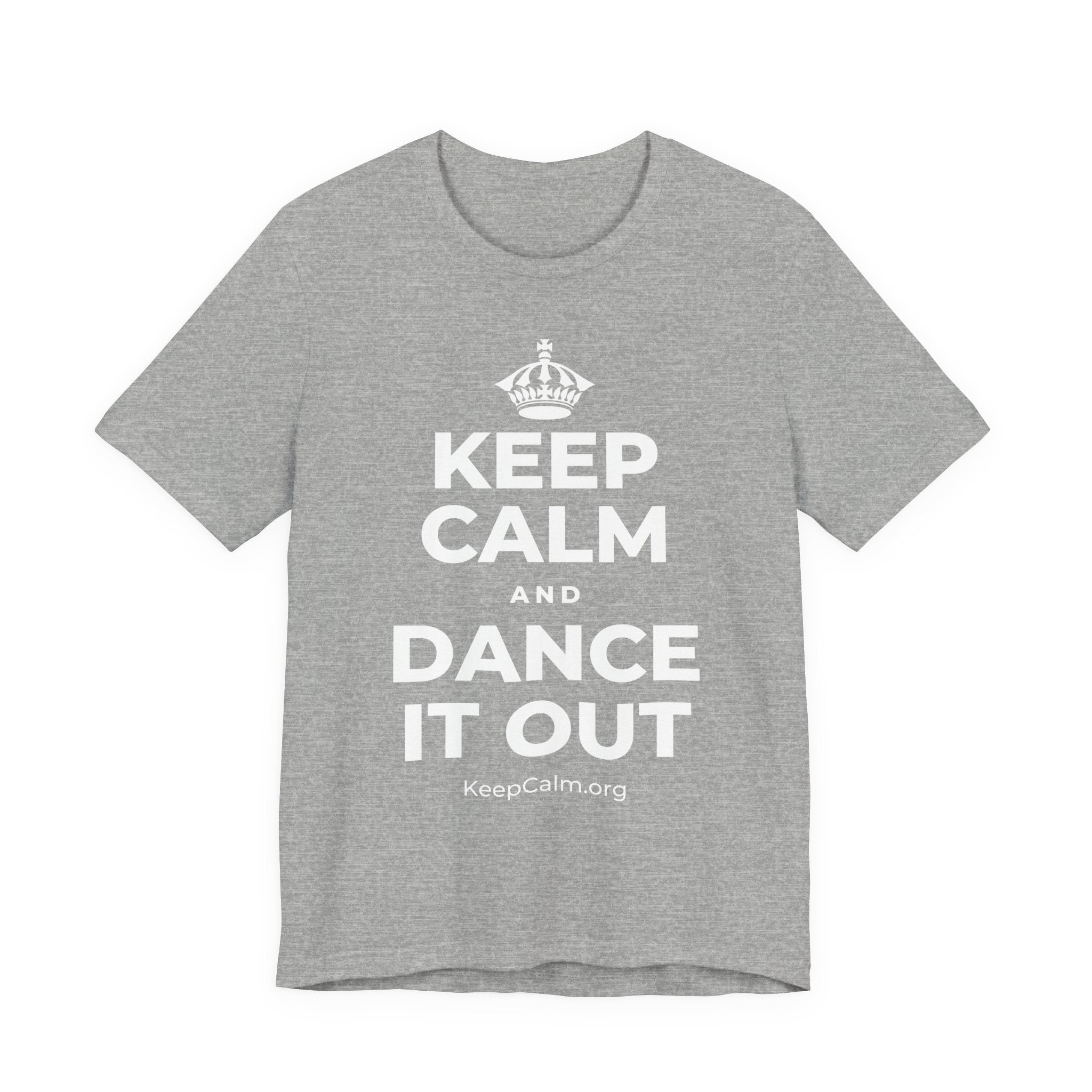 KEEP CALM AND DANCE IT OUT T-Shirt (White–Asphalt)