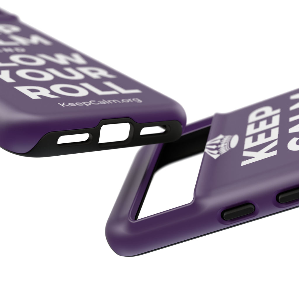 KEEP CALM AND SLOW YOUR ROLL Phone Case