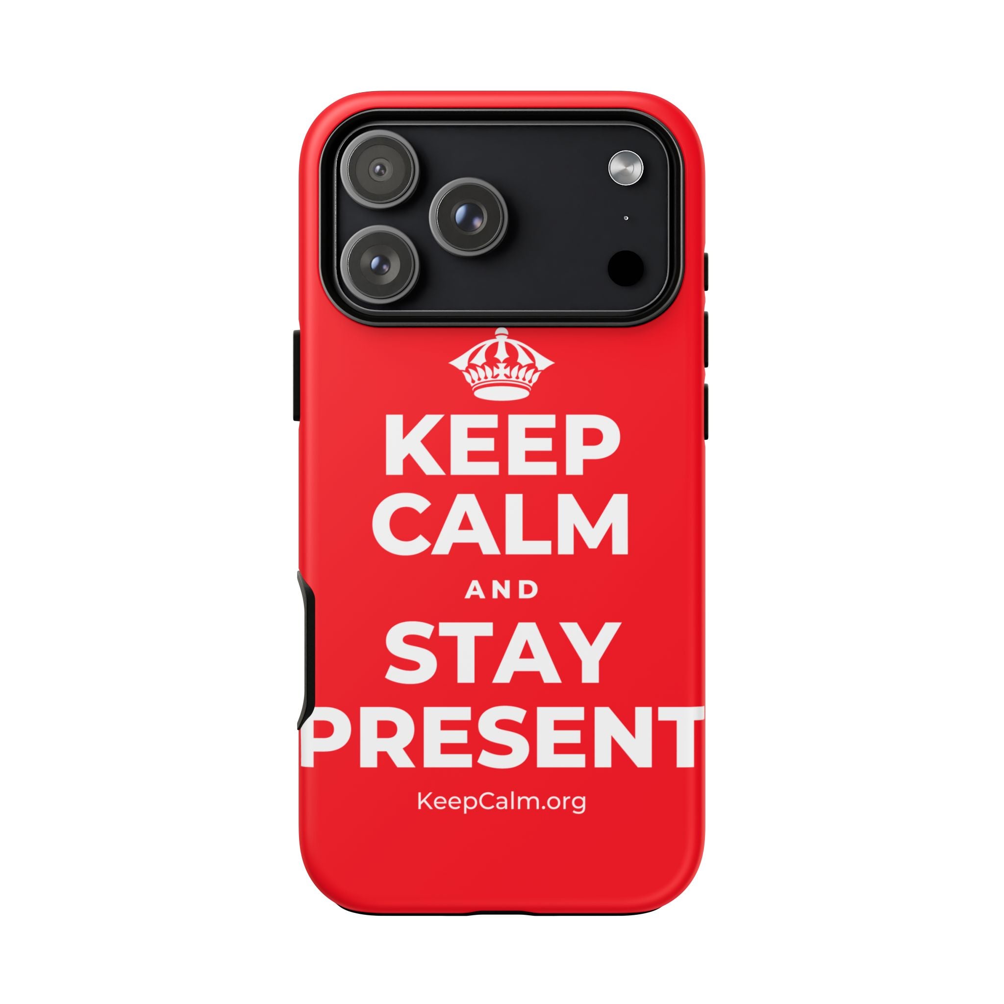 KEEP CALM AND STAY PRESENT Phone Case