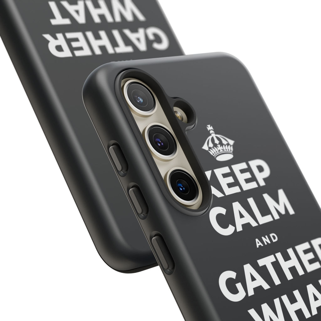 KEEP CALM AND GATHER WHAT YOU'RE GRATEFUL FOR Phone Case (Dark)