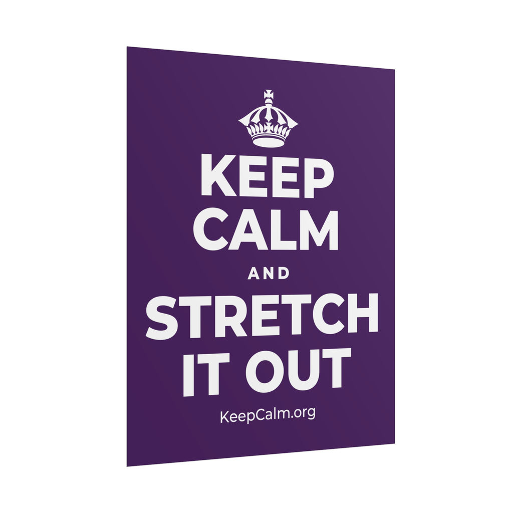KEEP CALM AND STRETCH IT OUT Poster