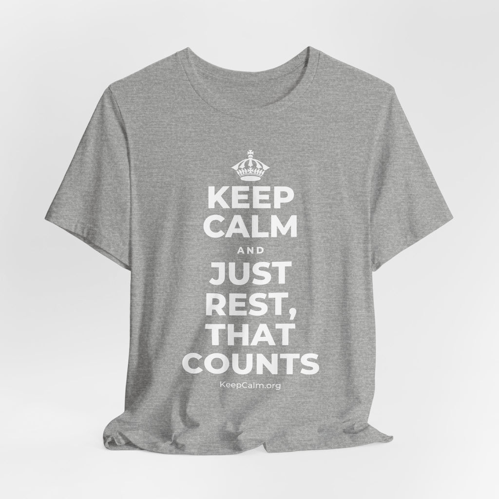 KEEP CALM AND JUST REST, THAT COUNTS T-Shirt (White–Asphalt)