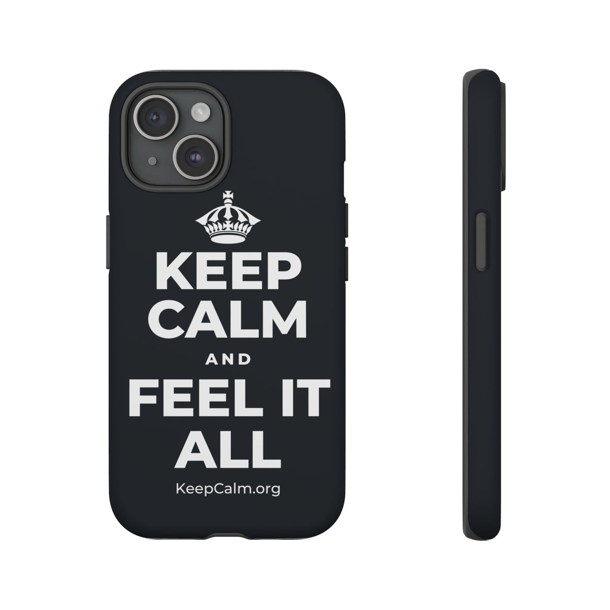 KEEP CALM AND FEEL IT ALL Phone Case (Dark)