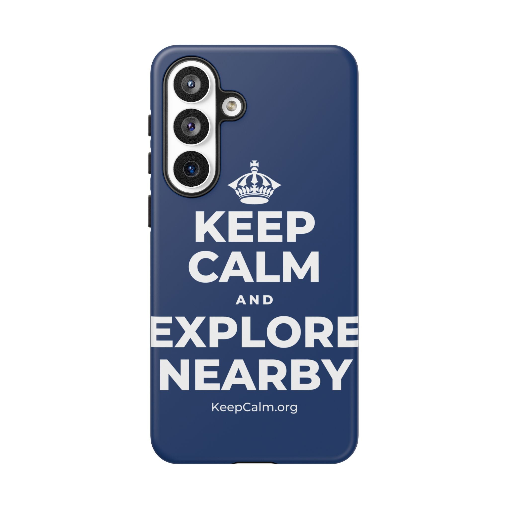 KEEP CALM AND EXPLORE NEARBY Phone Case