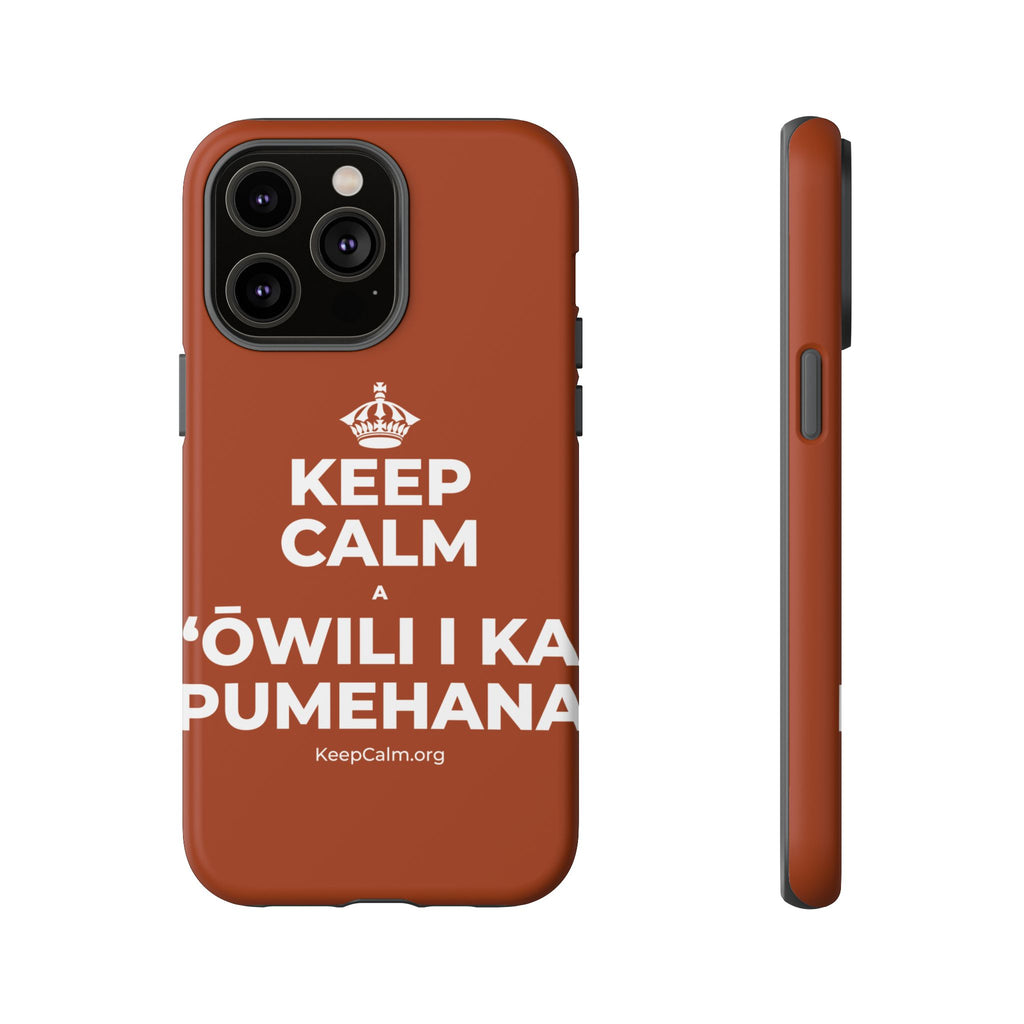 KEEP CALM A ʻŌWILI I KA PUMEHANA Phone Case
