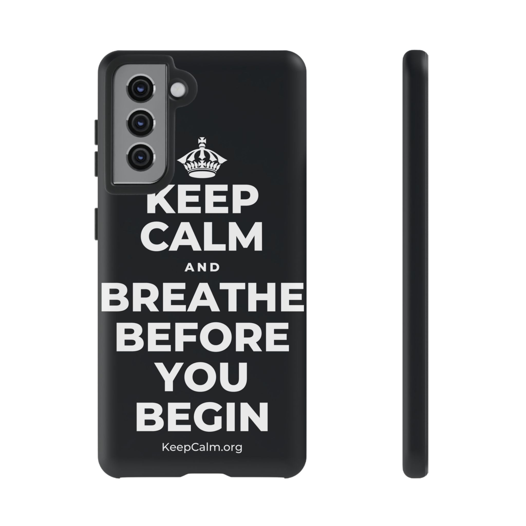 KEEP CALM AND BREATHE BEFORE YOU BEGIN Phone Case (Dark)