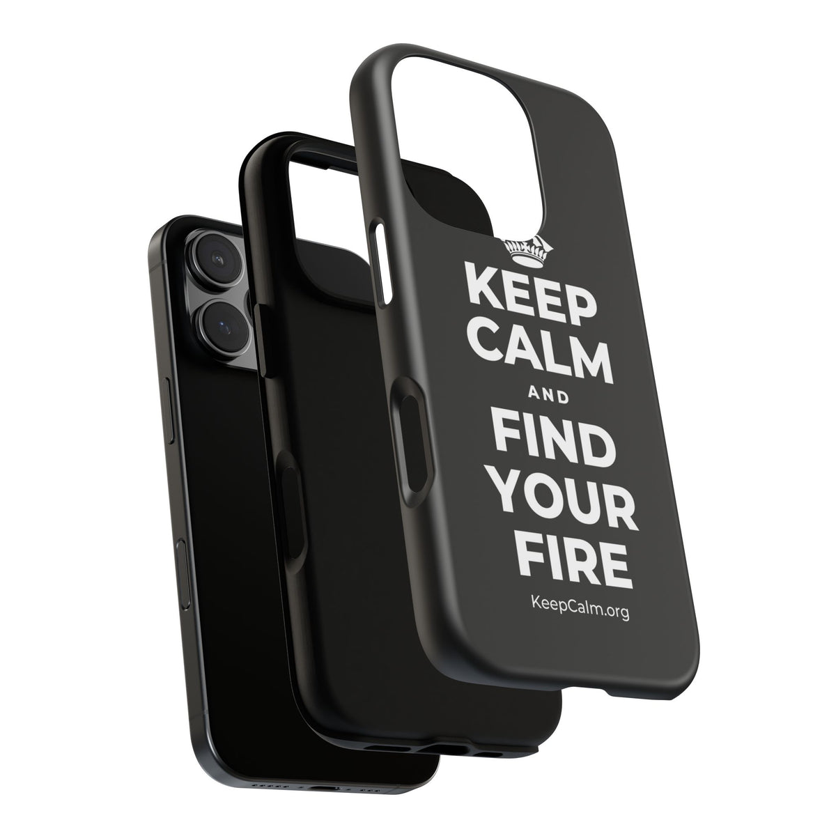 KEEP CALM AND FIND YOUR FIRE Phone Case
