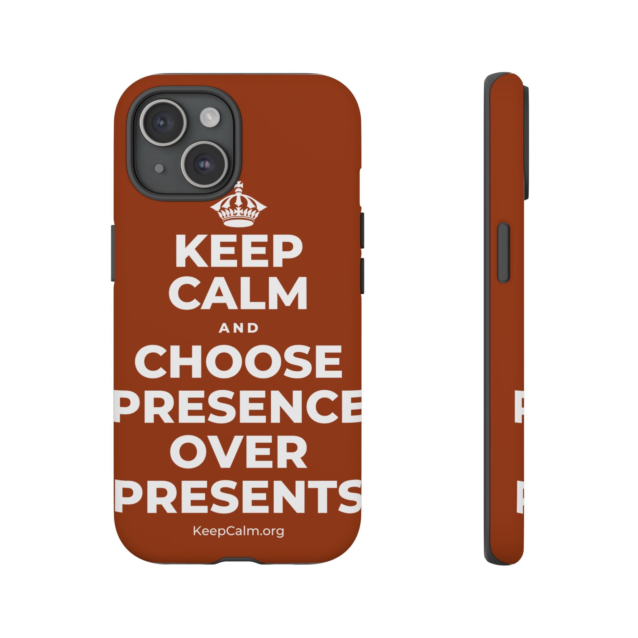 KEEP CALM AND CHOOSE PRESENCE OVER PRESENTS Phone Case
