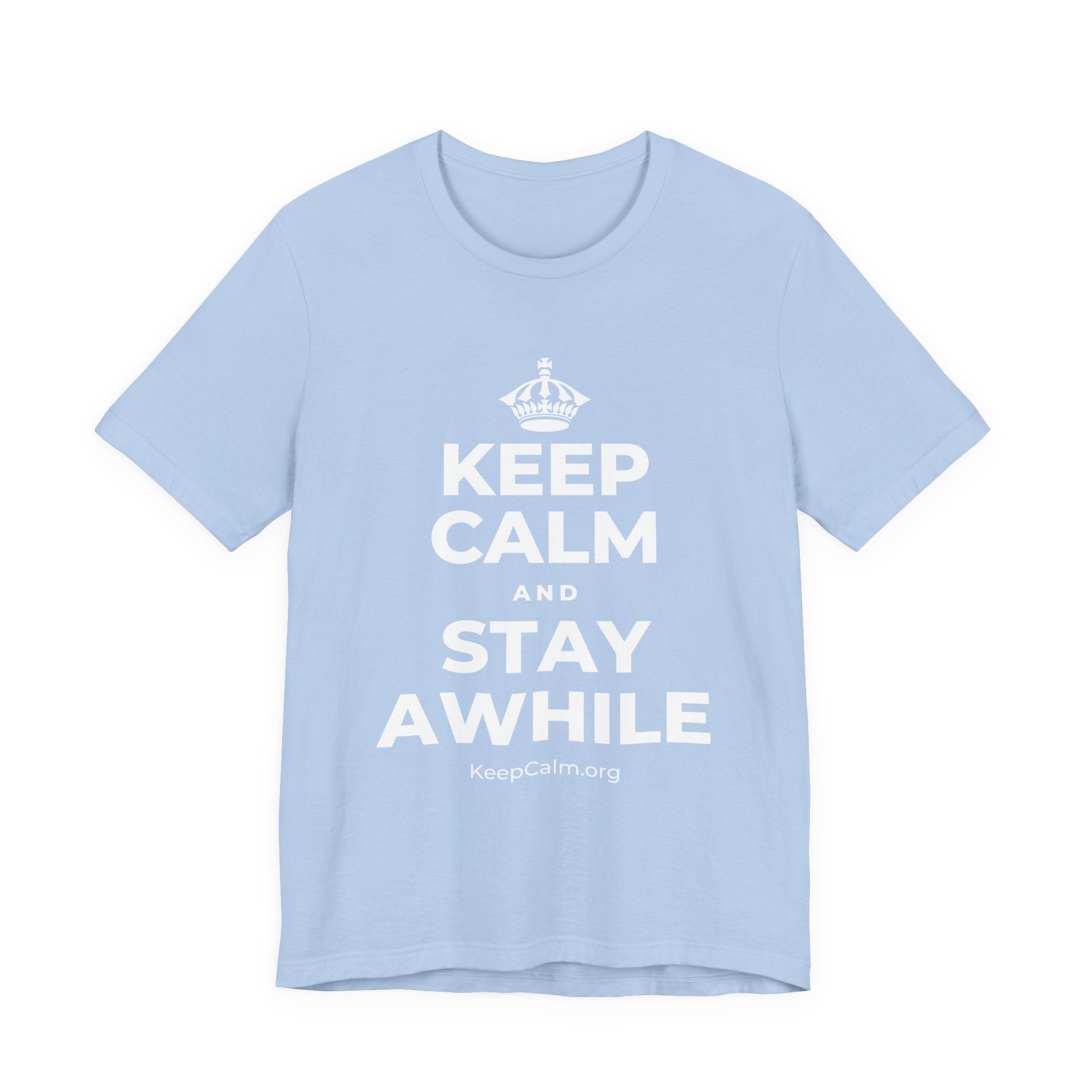 KEEP CALM AND STAY AWHILE T-Shirt (Baby Blue–Silver)
