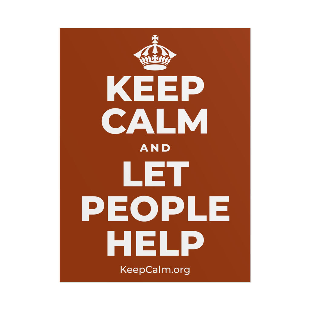 KEEP CALM AND LET PEOPLE HELP Poster
