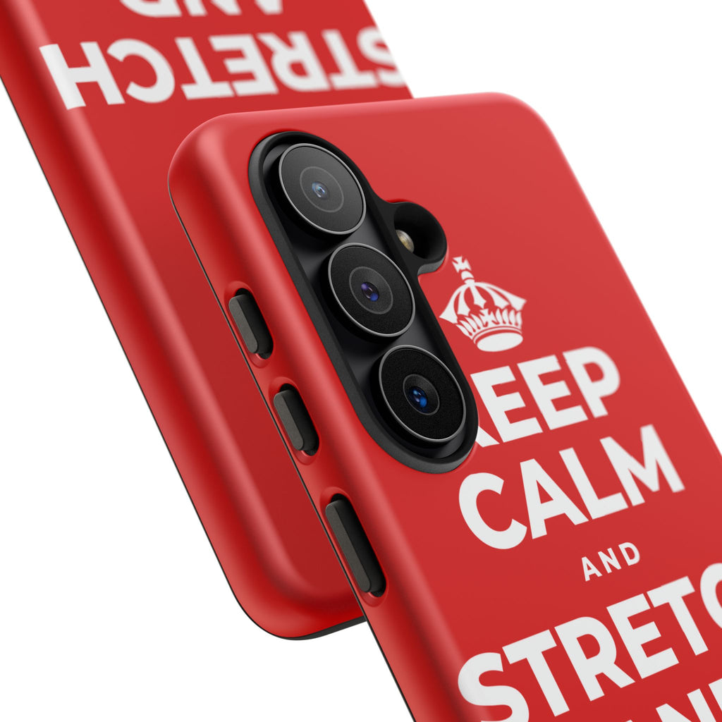 KEEP CALM AND STRETCH AND YAWN IT OUT Phone Case
