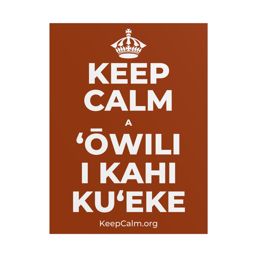 KEEP CALM A ʻŌWILI I KAHI KUʻEKE Poster