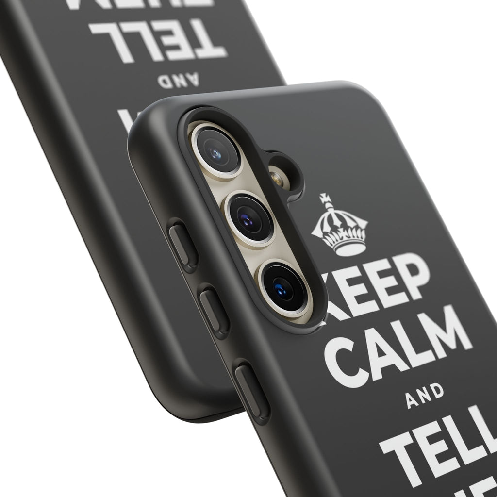 KEEP CALM AND TELL THEM YOU CARE Phone Case