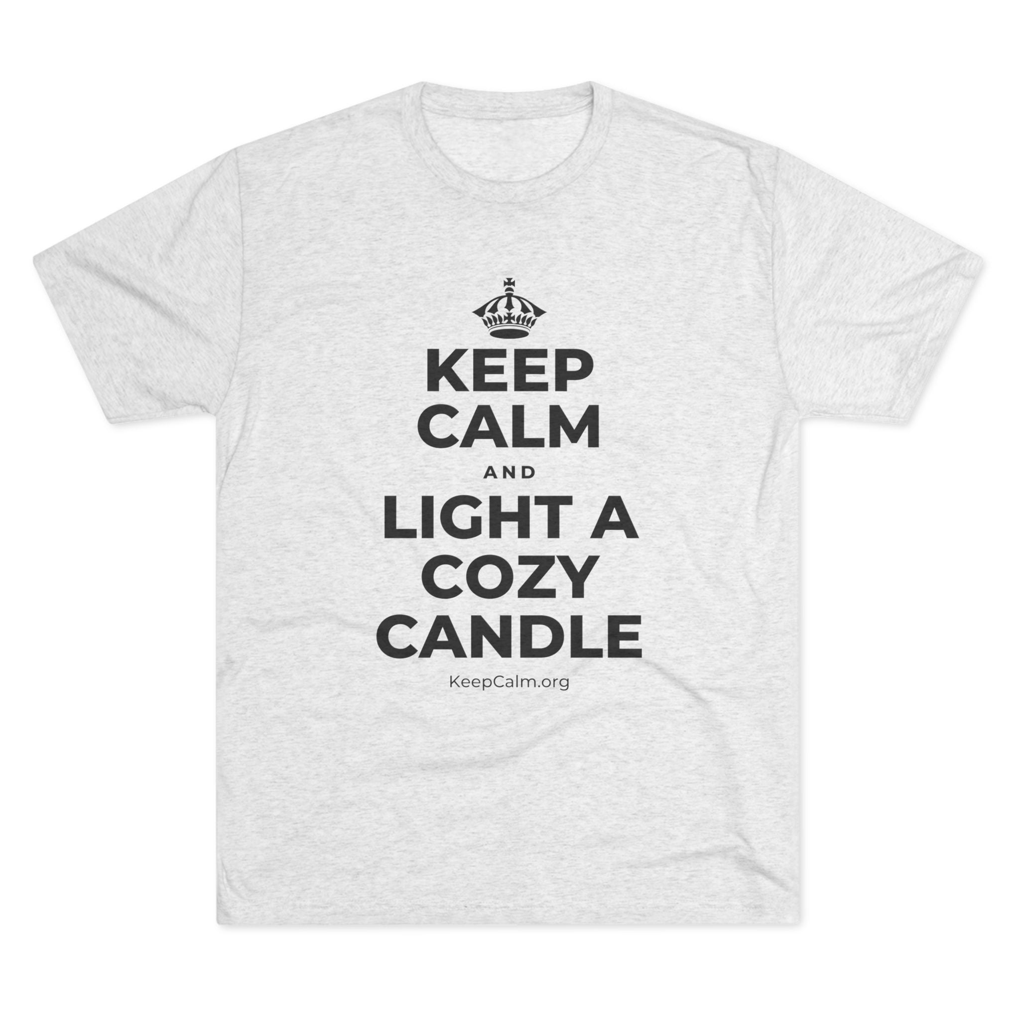 KEEP CALM AND LIGHT A COZY CANDLE Tri-Blend Tee