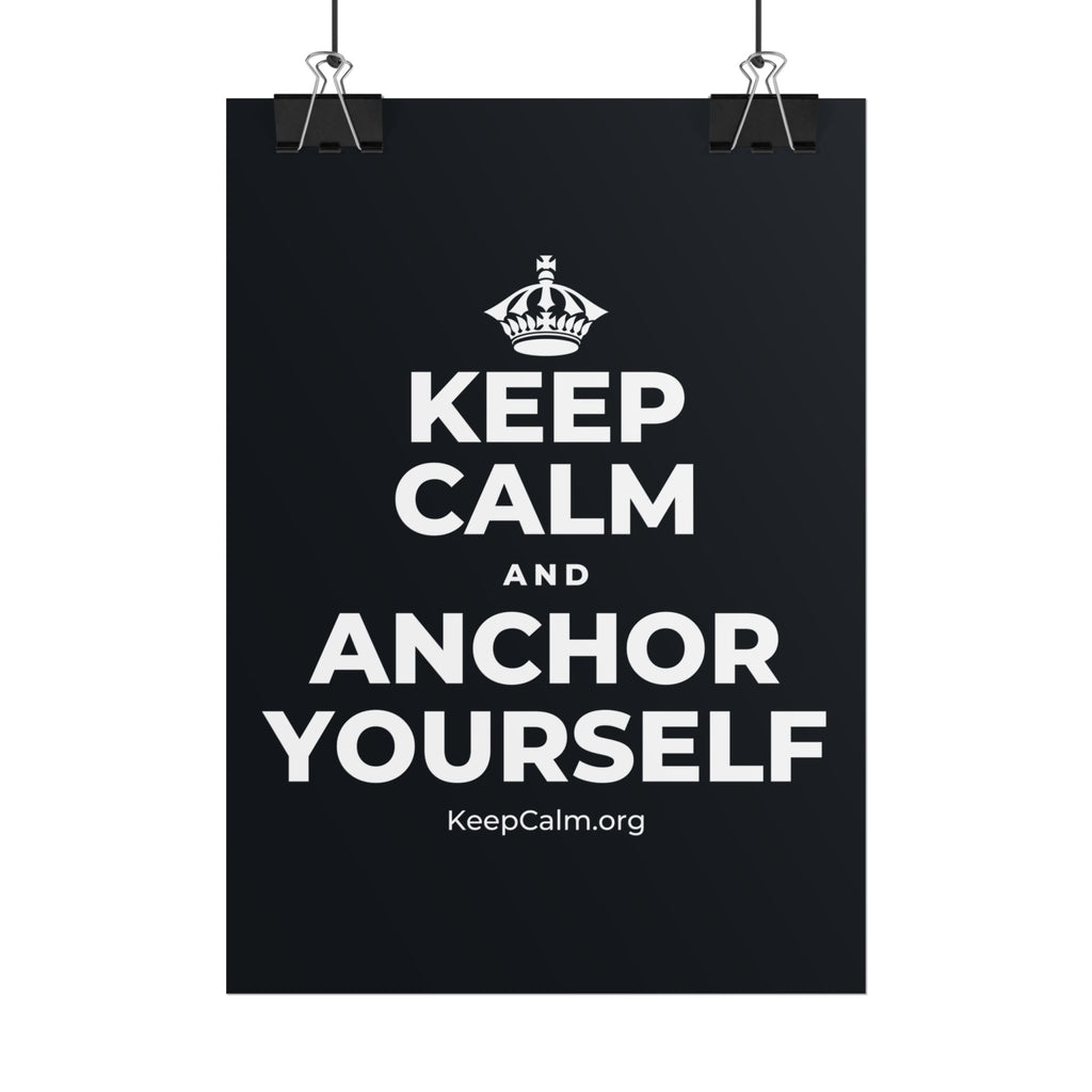 KEEP CALM AND ANCHOR YOURSELF Poster (Dark)
