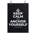 KEEP CALM AND ANCHOR YOURSELF Poster (Dark)