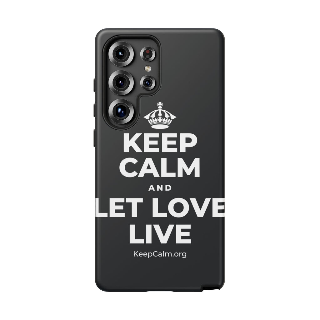 KEEP CALM AND LET LOVE LIVE Phone Case (Dark)