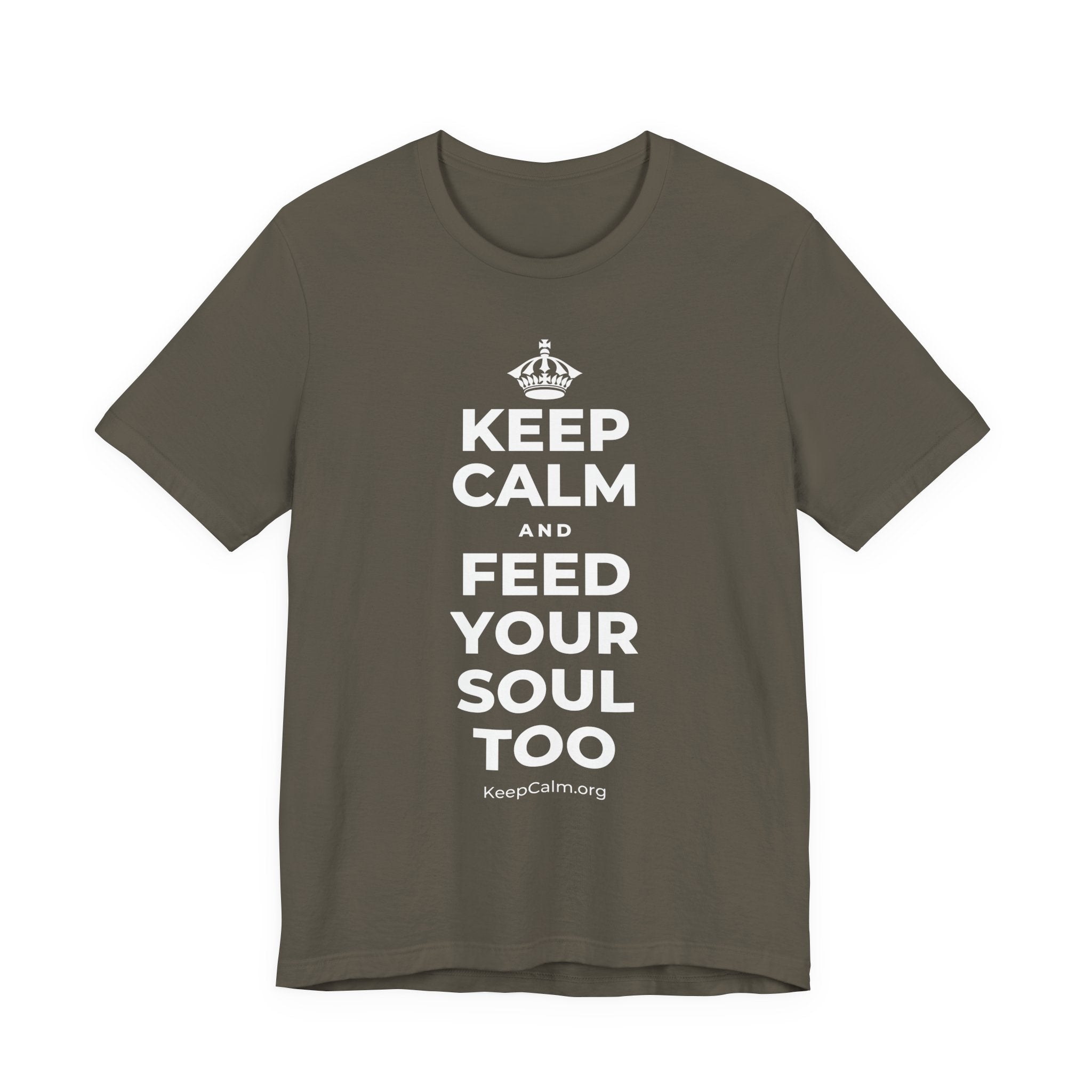 KEEP CALM AND FEED YOUR SOUL TOO T-Shirt (White–Asphalt)
