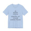 KEEP CALM AND GROW AT YOUR OWN PACE T-Shirt (Baby Blue–Silver)