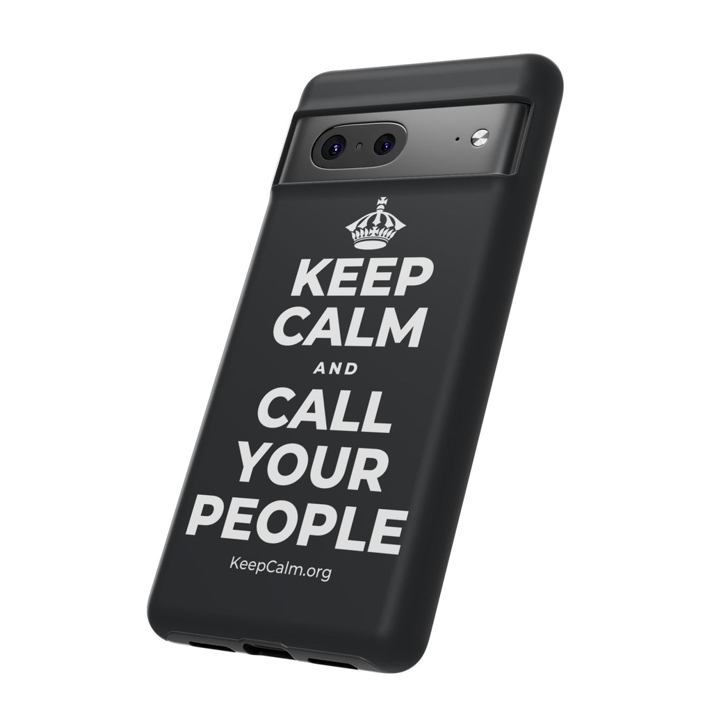 KEEP CALM AND CALL YOUR PEOPLE Phone Case (Dark)