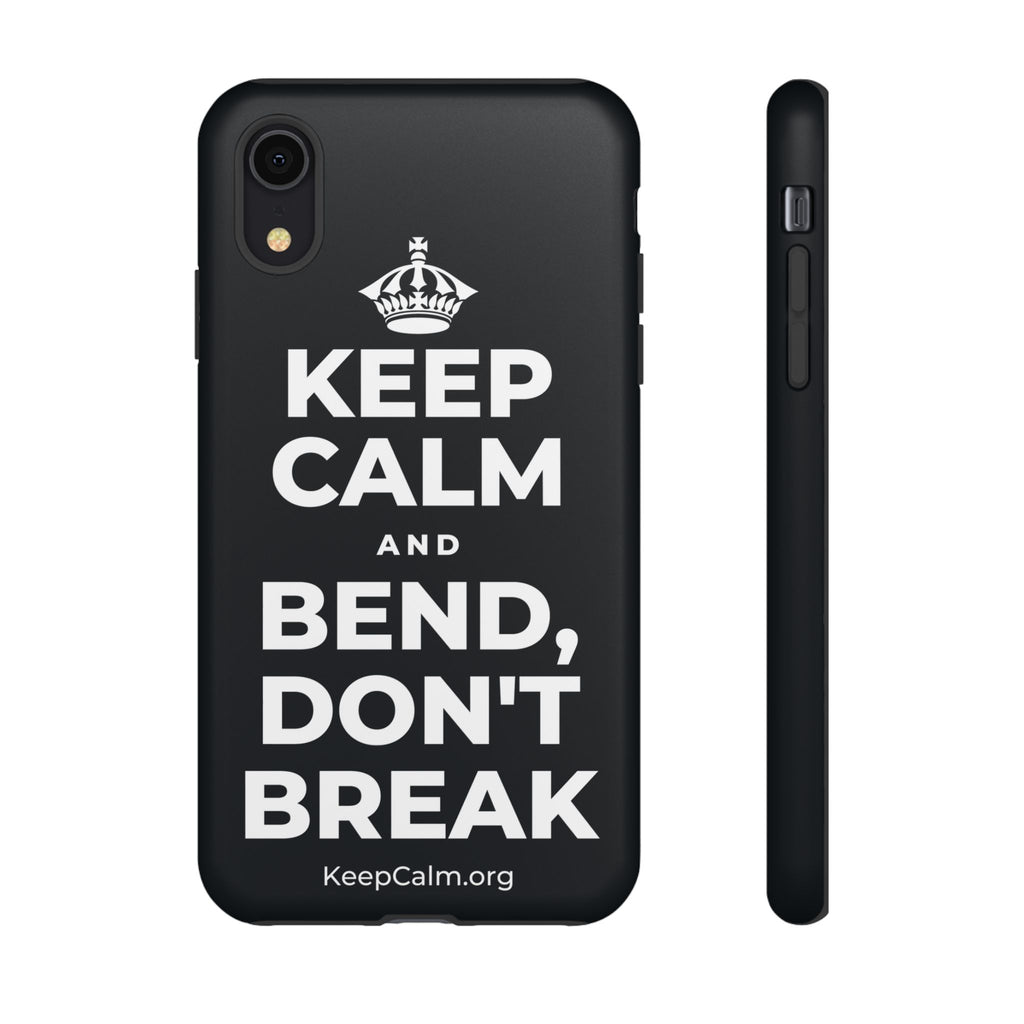 KEEP CALM AND BEND, DON'T BREAK Phone Case (Dark)
