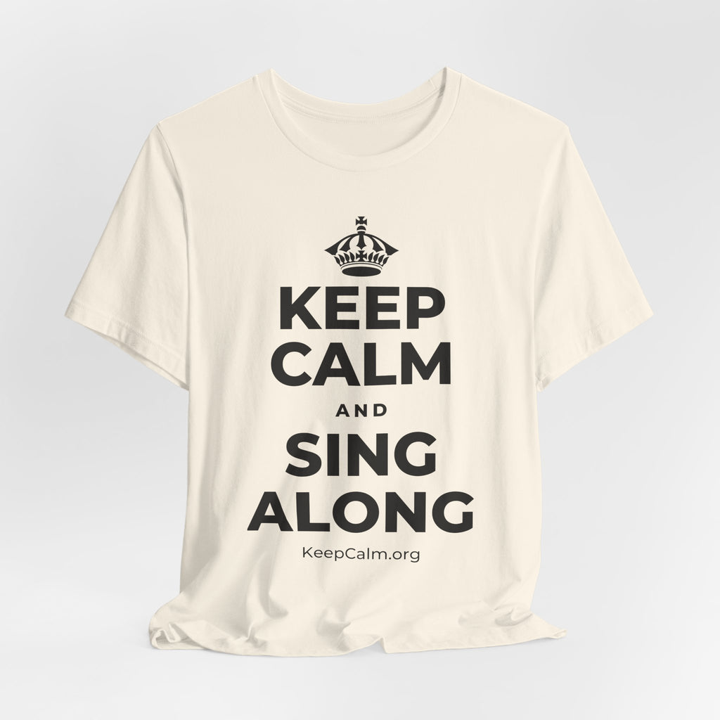 KEEP CALM AND SING ALONG T-Shirt (White–Asphalt)