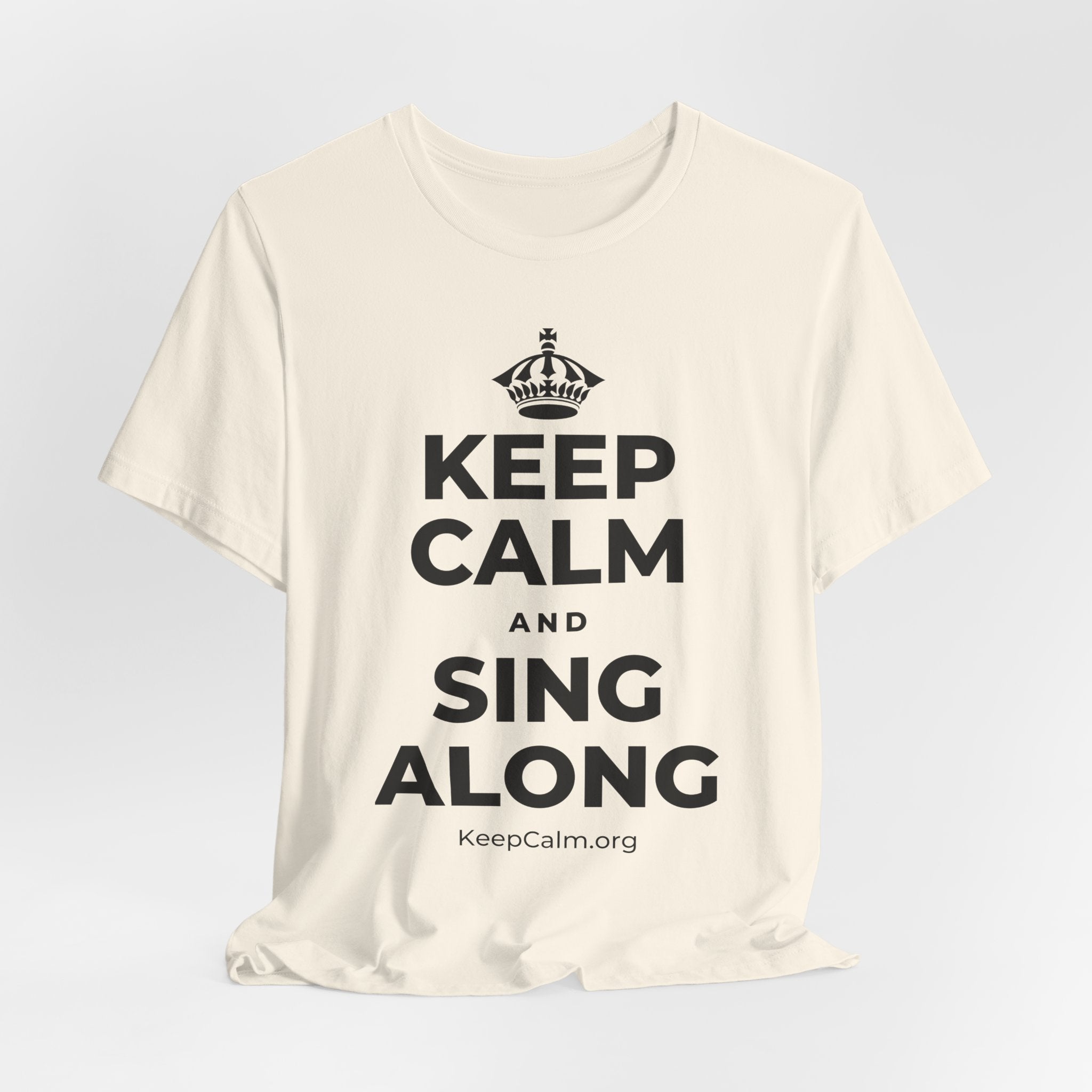 KEEP CALM AND SING ALONG T-Shirt (White–Asphalt)
