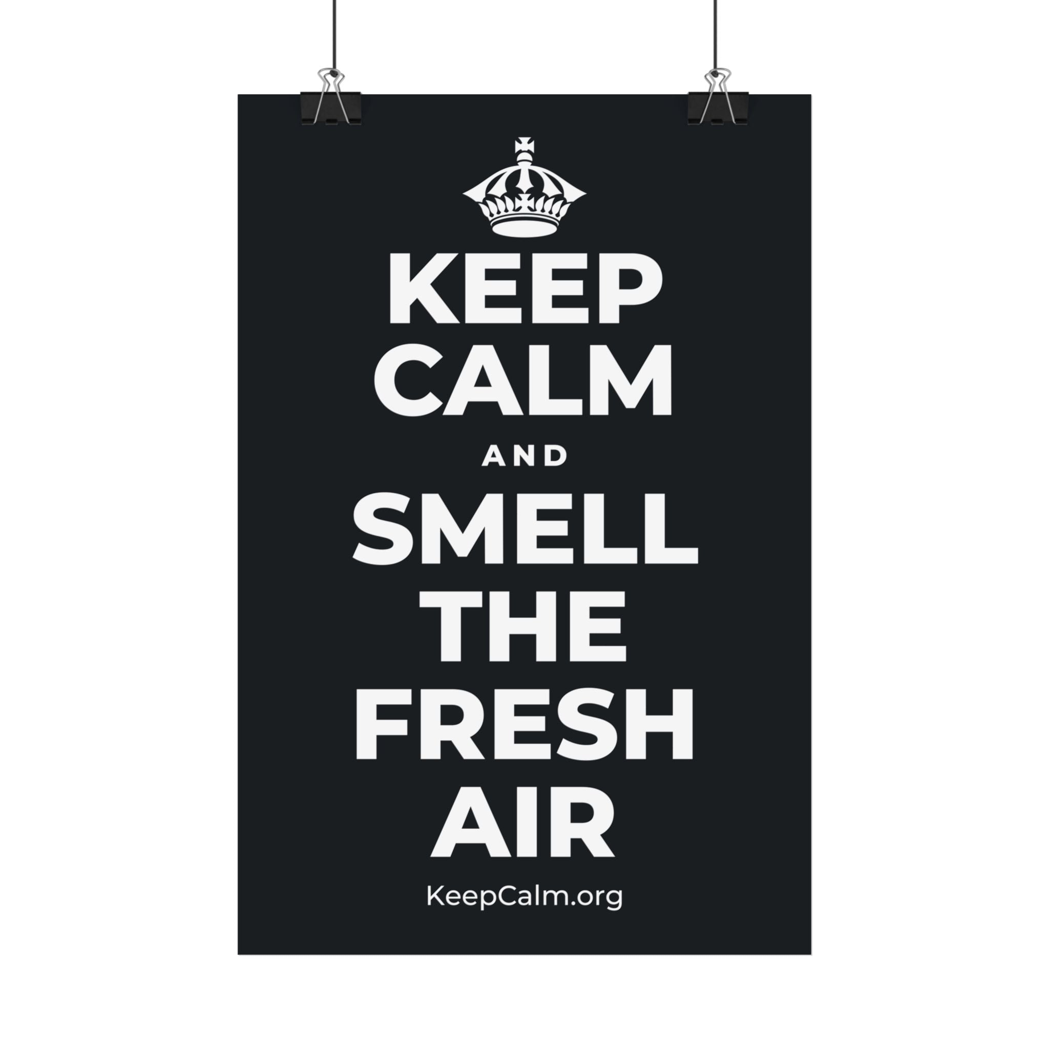 KEEP CALM AND SMELL THE FRESH AIR Satin Poster (Dark)