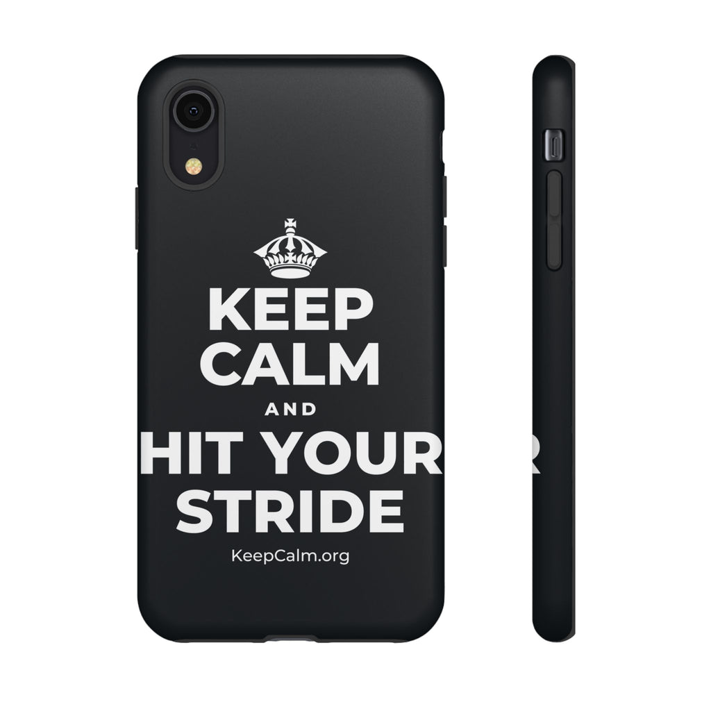 KEEP CALM AND HIT YOUR STRIDE Phone Case (Dark)