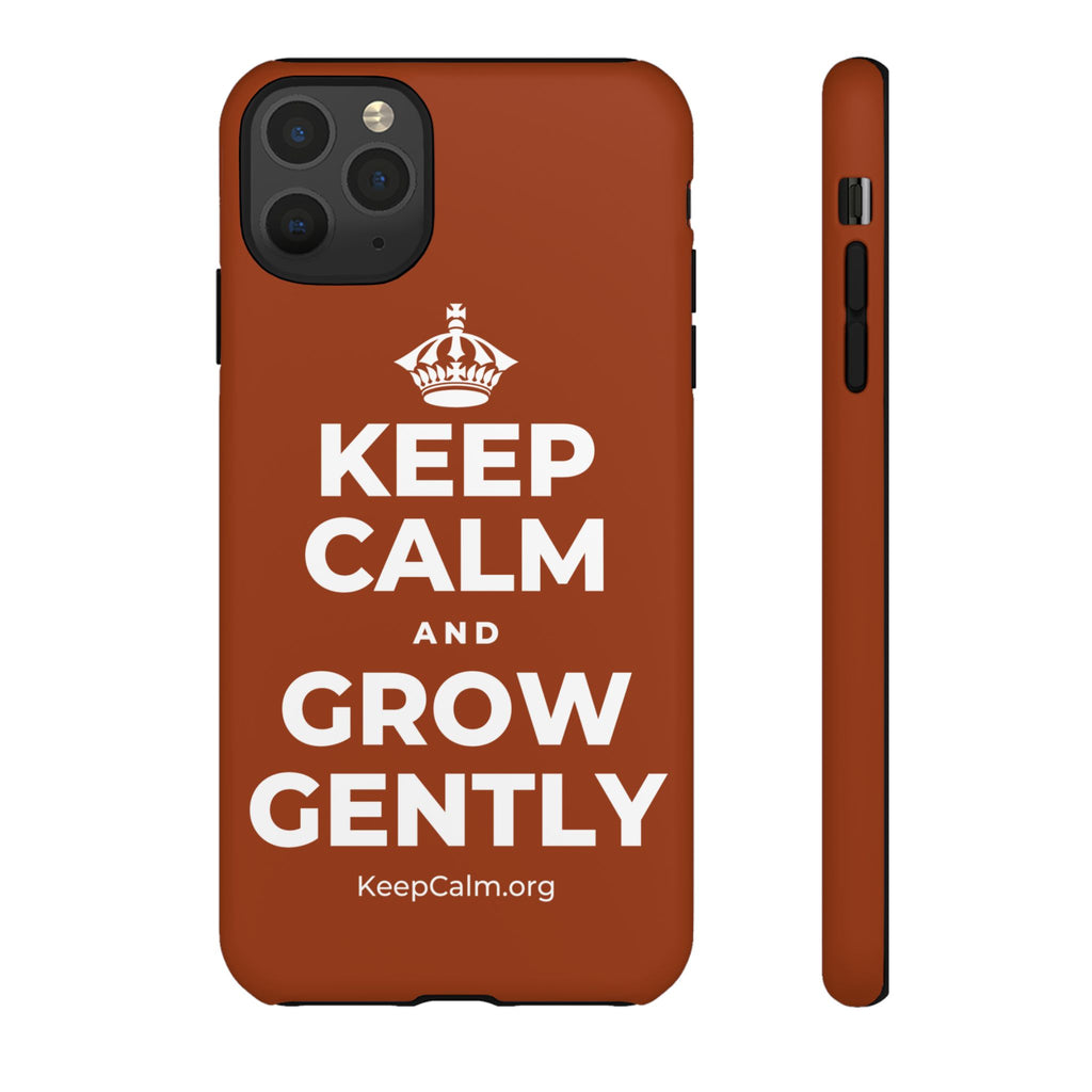 KEEP CALM AND GROW GENTLY Phone Case