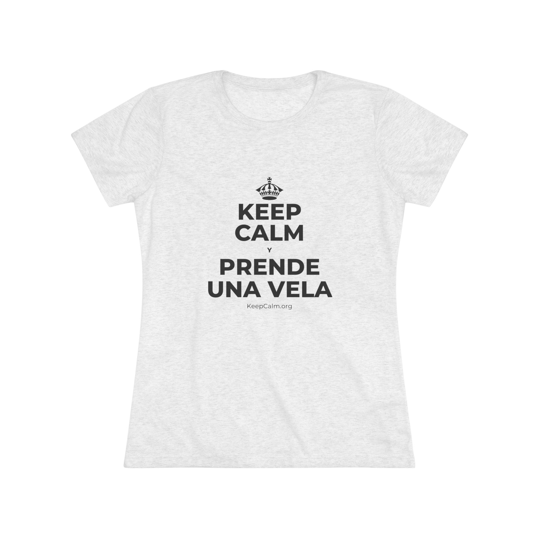 KEEP CALM Y PRENDE UNA VELA Women's Tri-Blend Tee