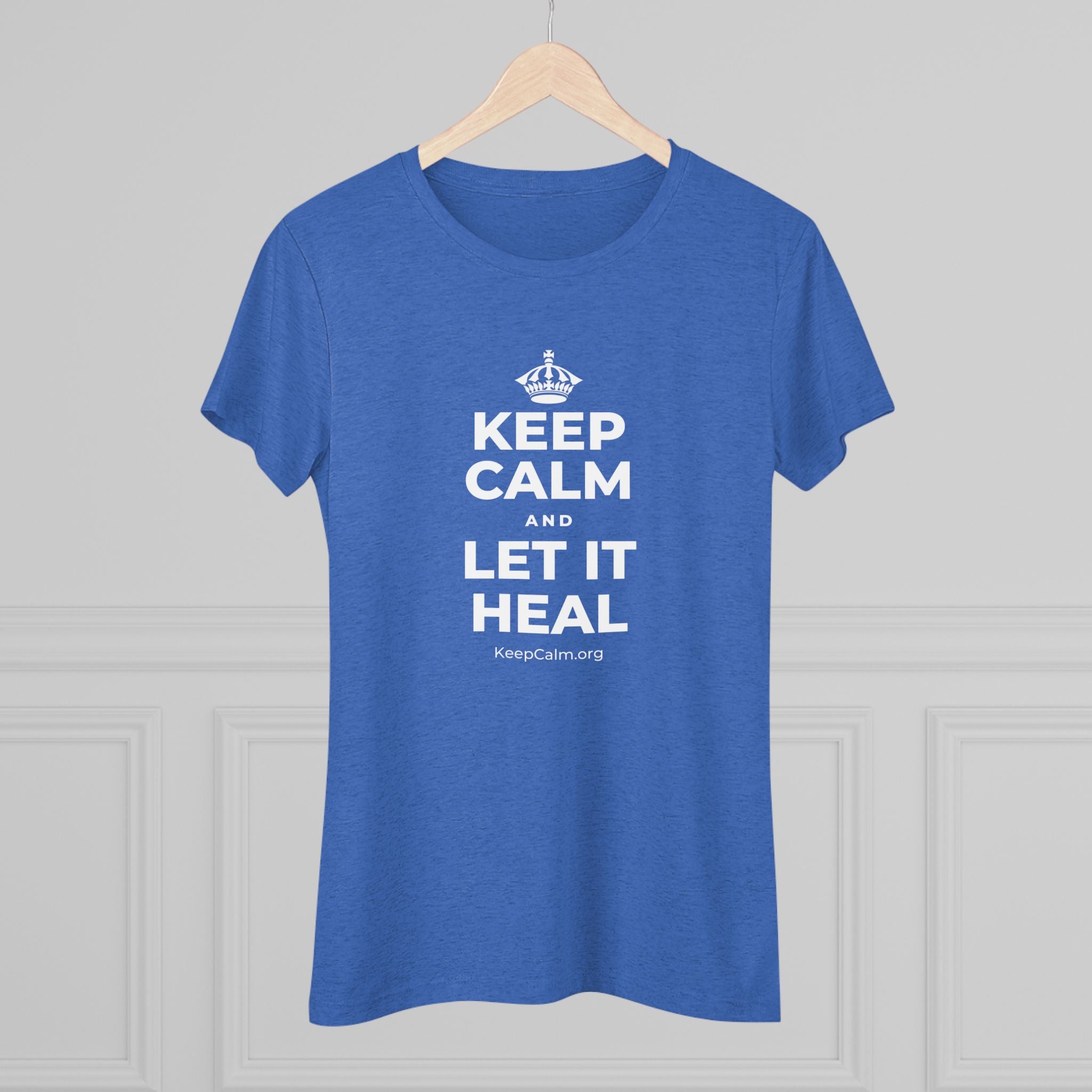 KEEP CALM AND LET IT HEAL Women's Tri-Blend Tee