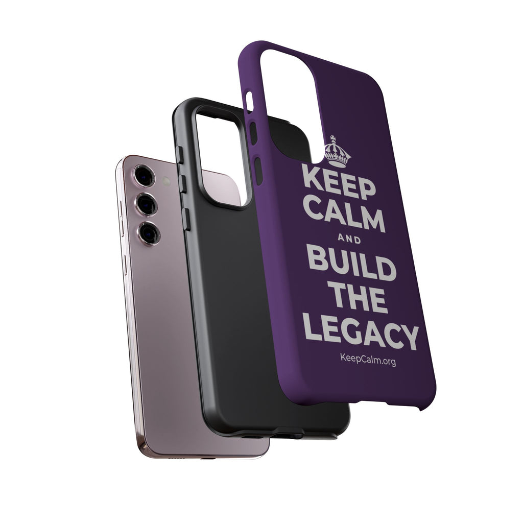 KEEP CALM AND BUILD THE LEGACY Phone Case