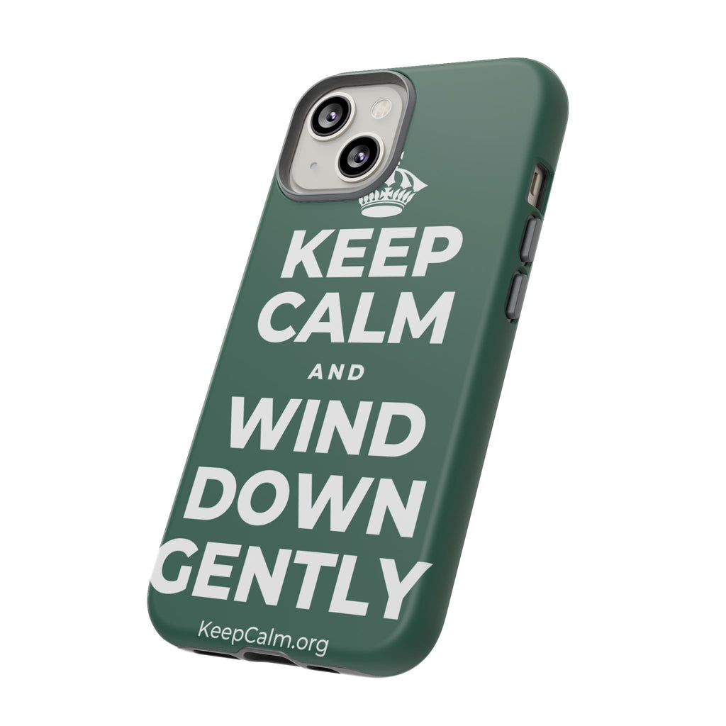 KEEP CALM AND WIND DOWN GENTLY Phone Case