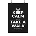 KEEP CALM AND TAKE A WALK Satin Poster