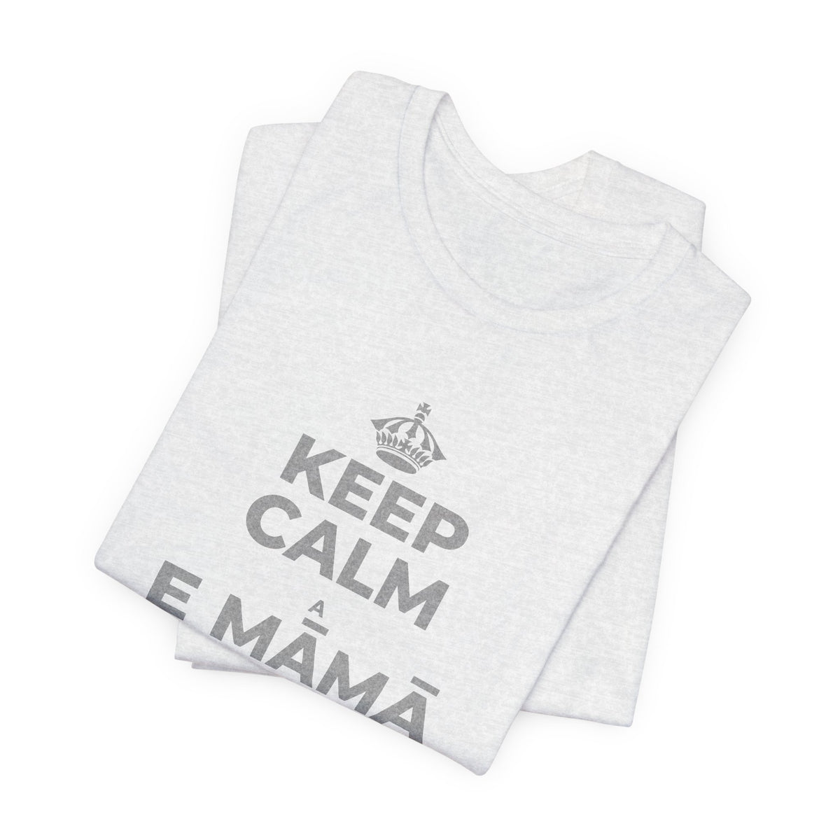 KEEP CALM A E MĀMĀ MA NĀ PAHUHOPU T-Shirt (Soft Cream–Heather Mauve)