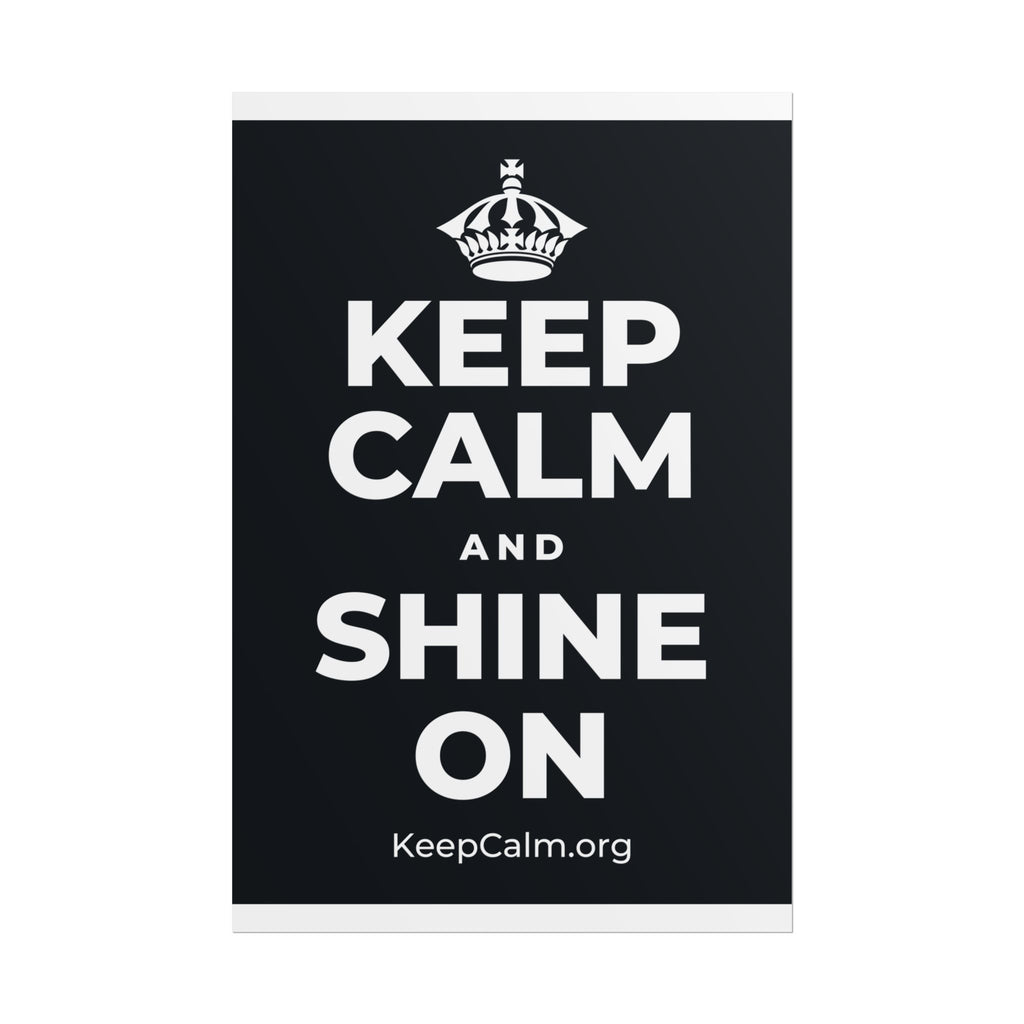 KEEP CALM AND SHINE ON Poster (Dark)