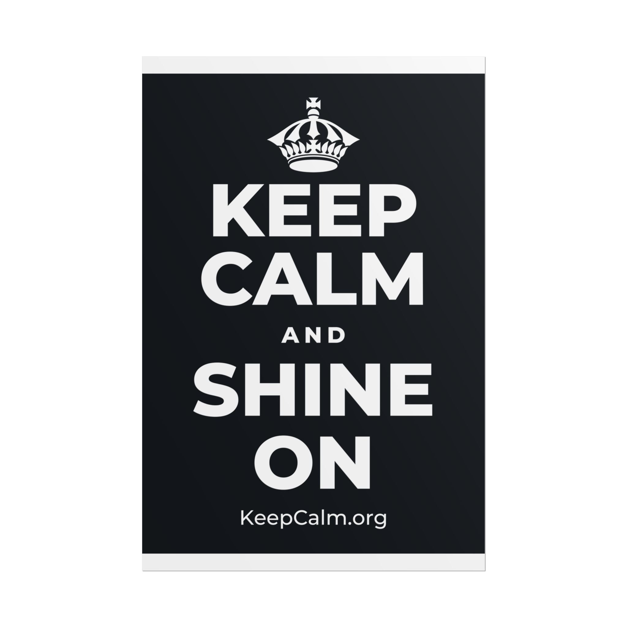 KEEP CALM AND SHINE ON Poster (Dark)