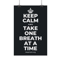 KEEP CALM AND TAKE ONE BREATH AT A TIME Satin Poster (Dark)