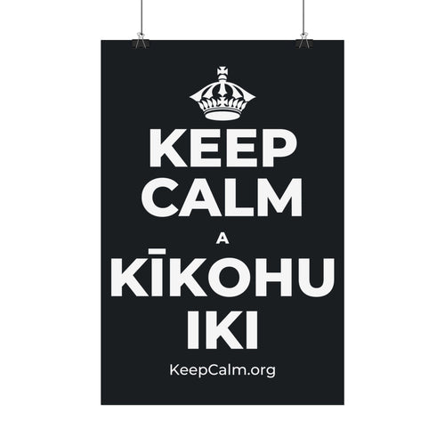 KEEP CALM A KĪKOHU IKI Satin Poster (Dark)