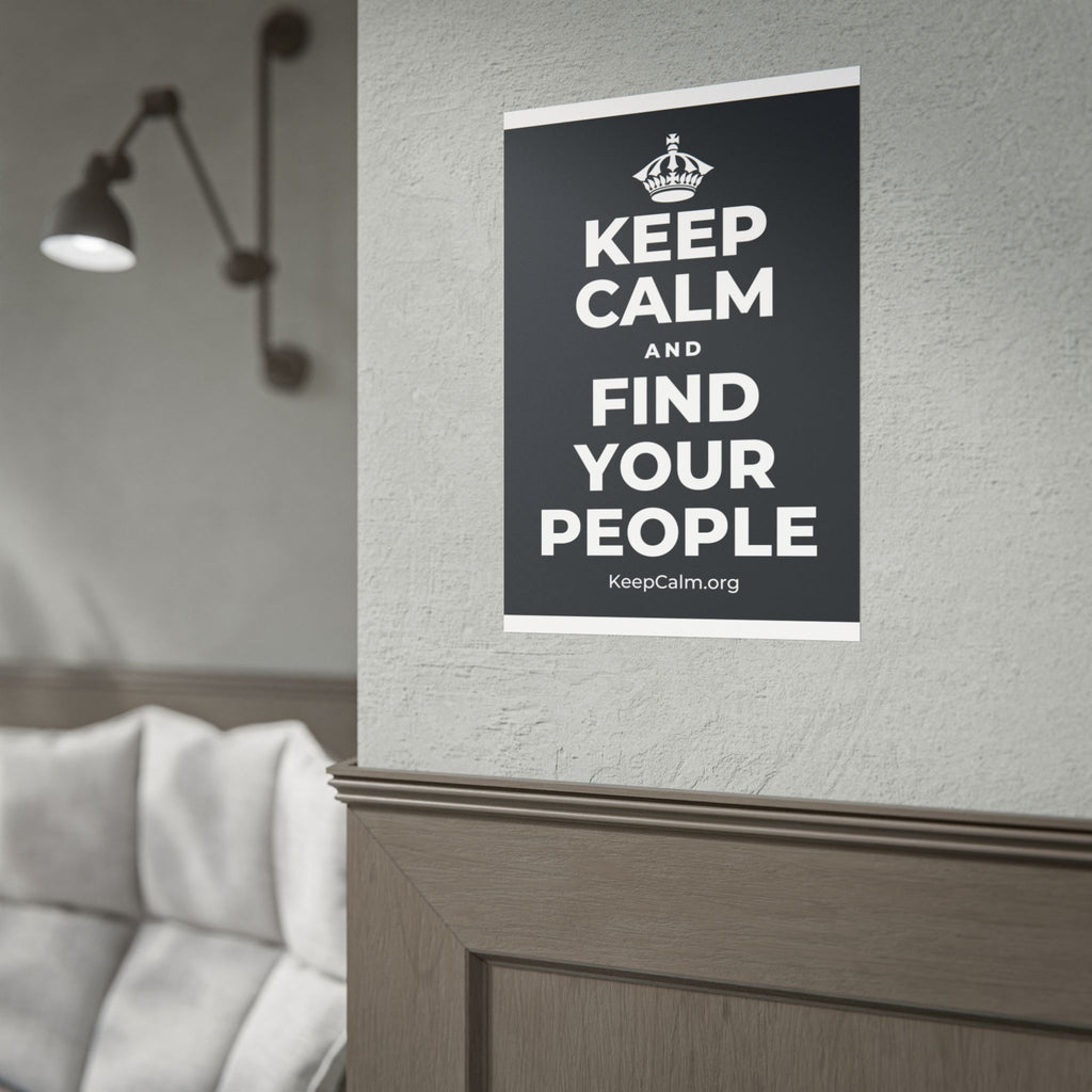 KEEP CALM AND FIND YOUR PEOPLE Poster (Dark)