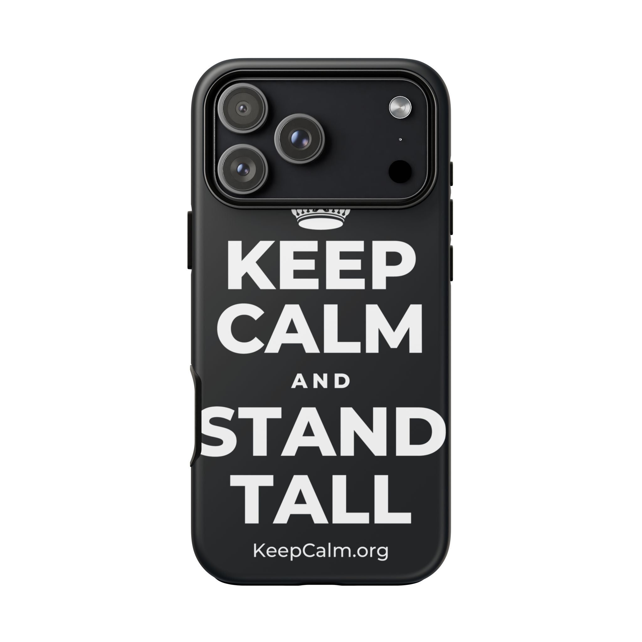 KEEP CALM AND STAND TALL Phone Case (Dark)