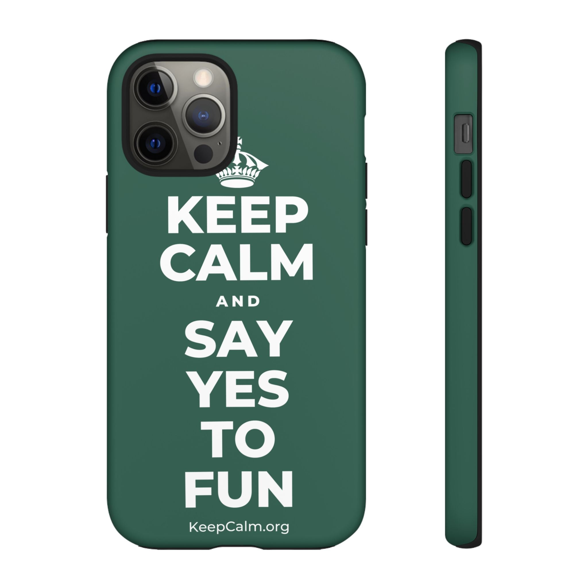 KEEP CALM AND SAY YES TO FUN Phone Case