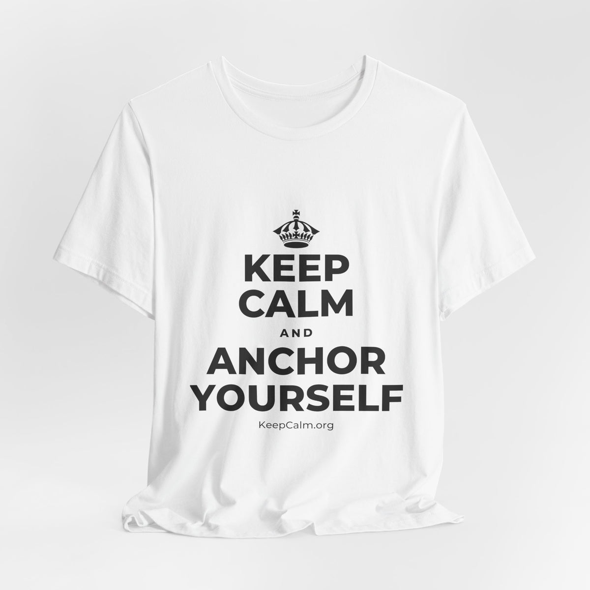 KEEP CALM AND ANCHOR YOURSELF T-Shirt (White–Asphalt)