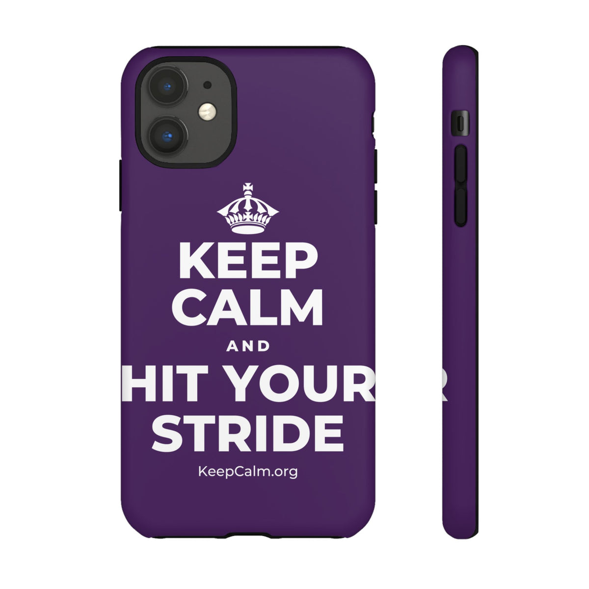 KEEP CALM AND HIT YOUR STRIDE Phone Case