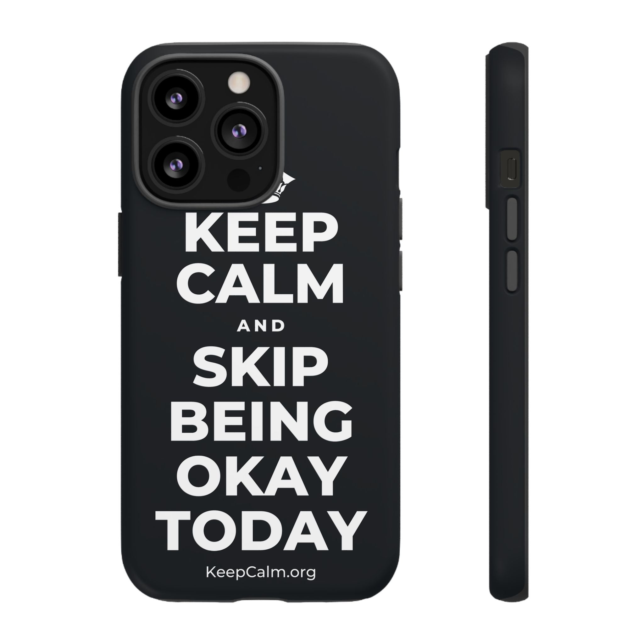 KEEP CALM AND SKIP BEING OKAY TODAY Phone Case (Dark)