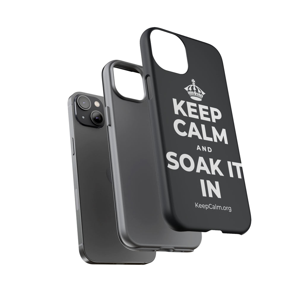 KEEP CALM AND SOAK IT IN Phone Case (Dark)